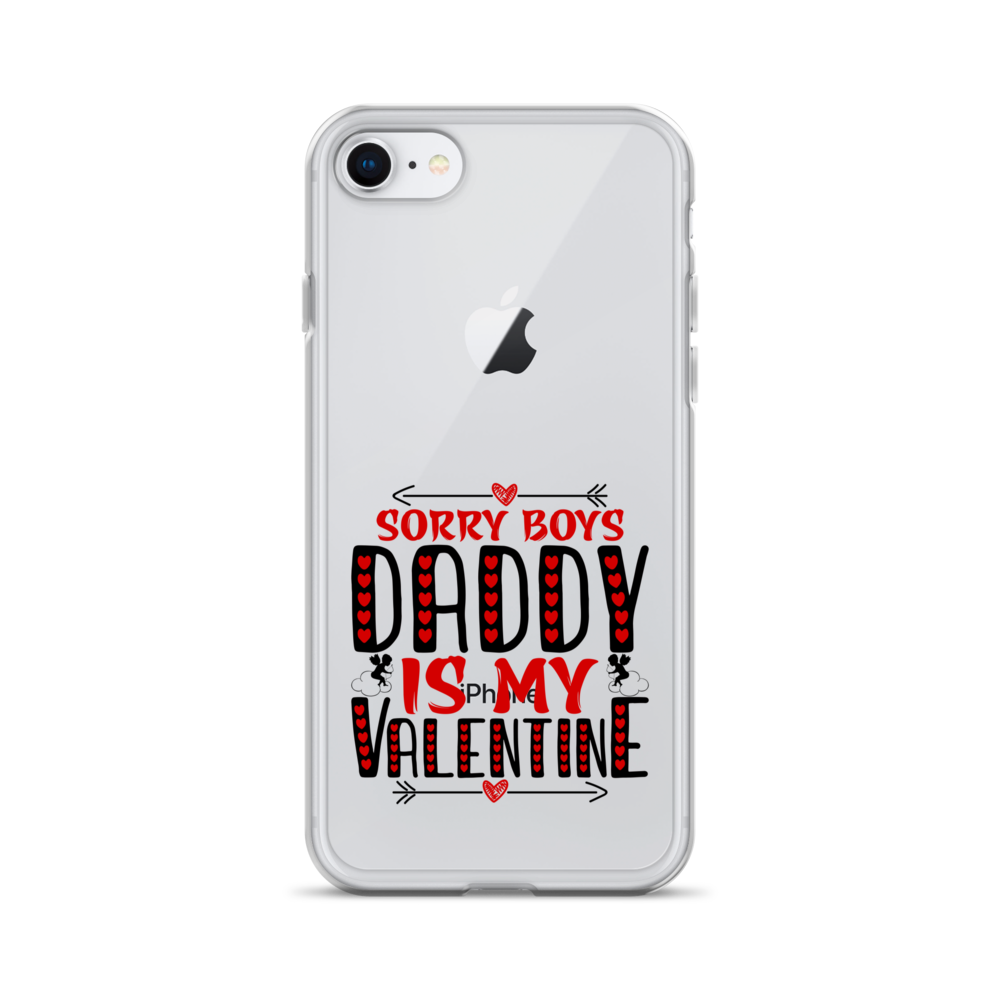 Sorry Boys Daddy is My Valentine Clear Case for iPhone®