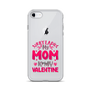 Sorry Ladies, My Mom Is My Valentine Clear Case for iPhone®