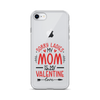 Sorry Ladies, Mom Is My Valentine Clear Case for iPhone®