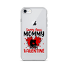 Sorry Boys Mommy Is My Valentine Clear Case for iPhone®