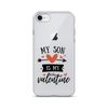 My Son Is My Valentine Clear Case for iPhone®