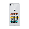 Oops! I Did It Again Clear Case for iPhone®