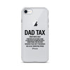 Dad Tax  Portion Of An Item A Dad Is Entitled To Clear Case for iPhone®