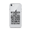 My Daughter Is Only Allowed Three Male Friends: The Father, The Son And The Holy Spirit Clear Case for iPhone®