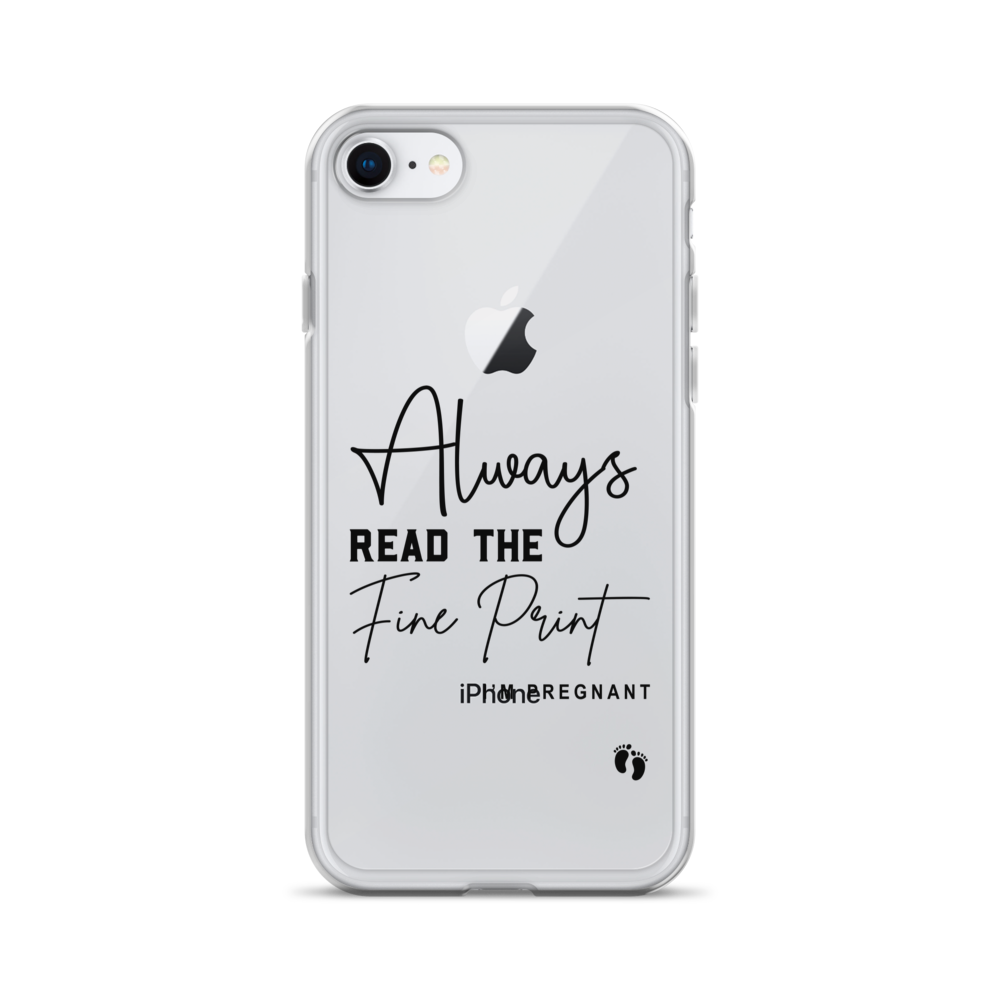 Always Read The Fine Print I'm Pregnant Clear Case for iPhone®