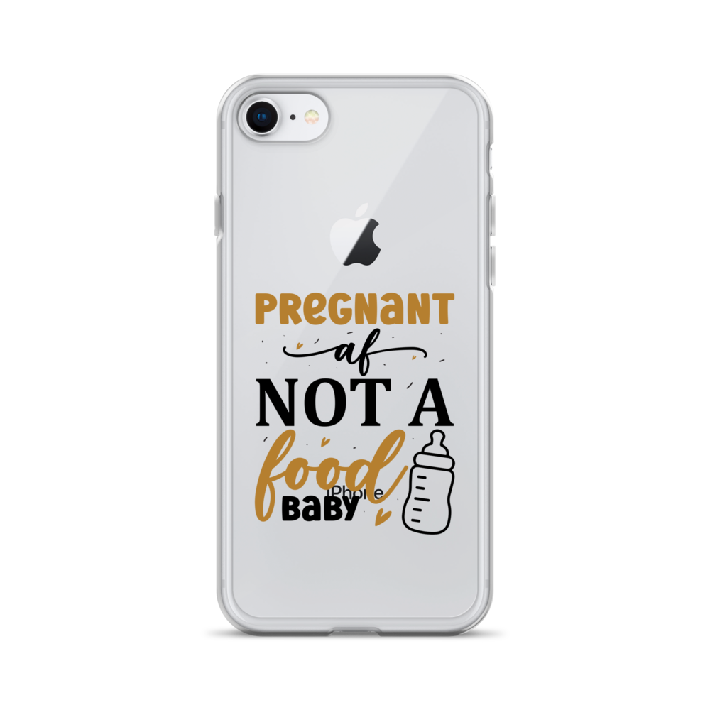 Pregnant AF Not A Food Baby Clear Case for iPhone®