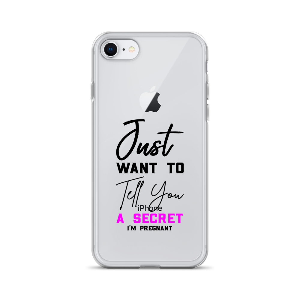 Just Want to Tell You A Secret I'm Pregnant Clear Case for iPhone®