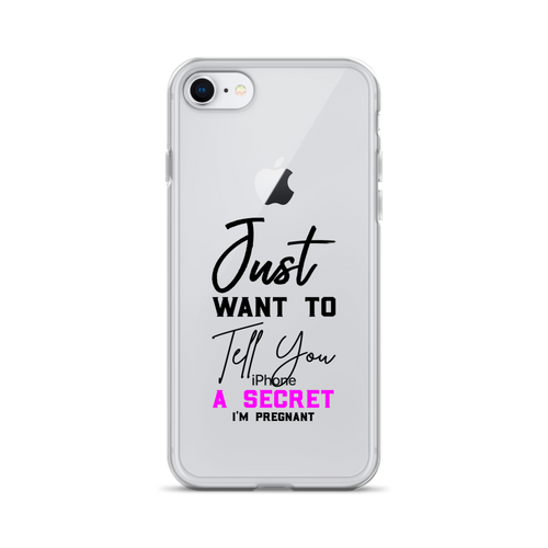 Just Want to Tell You A Secret I'm Pregnant Clear Case for iPhone®