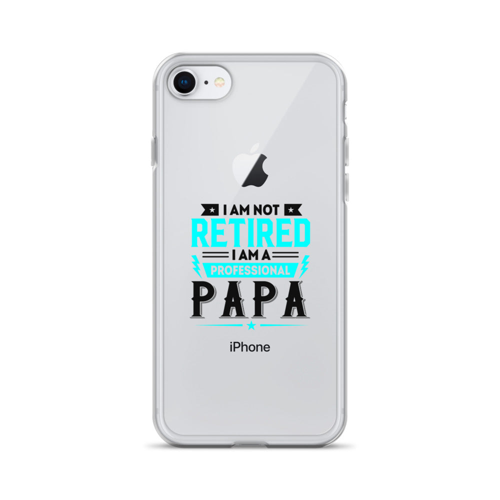 I Am Not Retired I Am A Professional Dad Clear Case for iPhone®