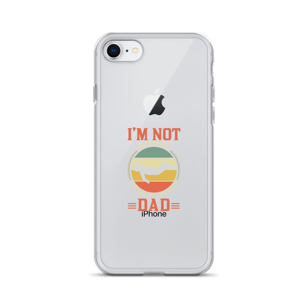 Im Not Sleeping Im Resting My Eyes Dad Clear Case for iPhone®