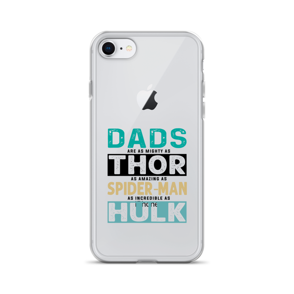 Dads Are As Mighty As Thor, As Amazing As Spider-Man, As Incredible As Hulk Clear Case for iPhone®