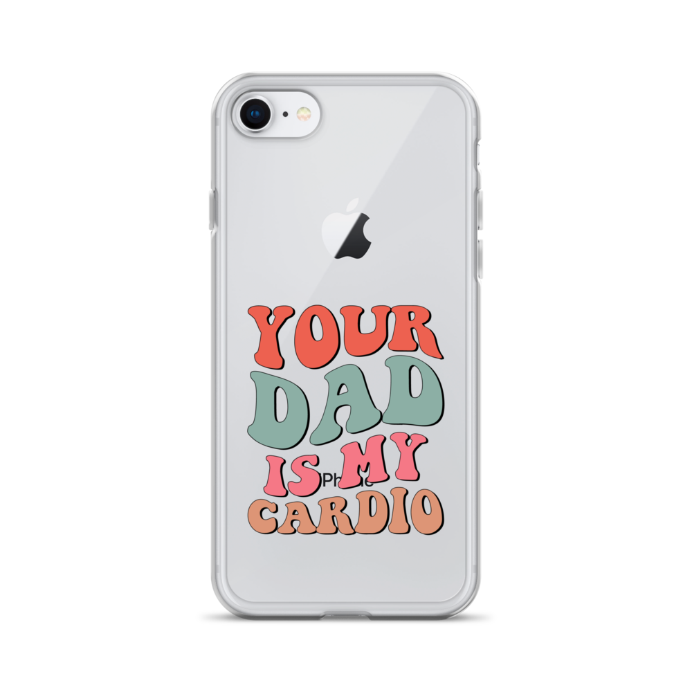 Your Dad Is My Cardio Clear Case for iPhone®