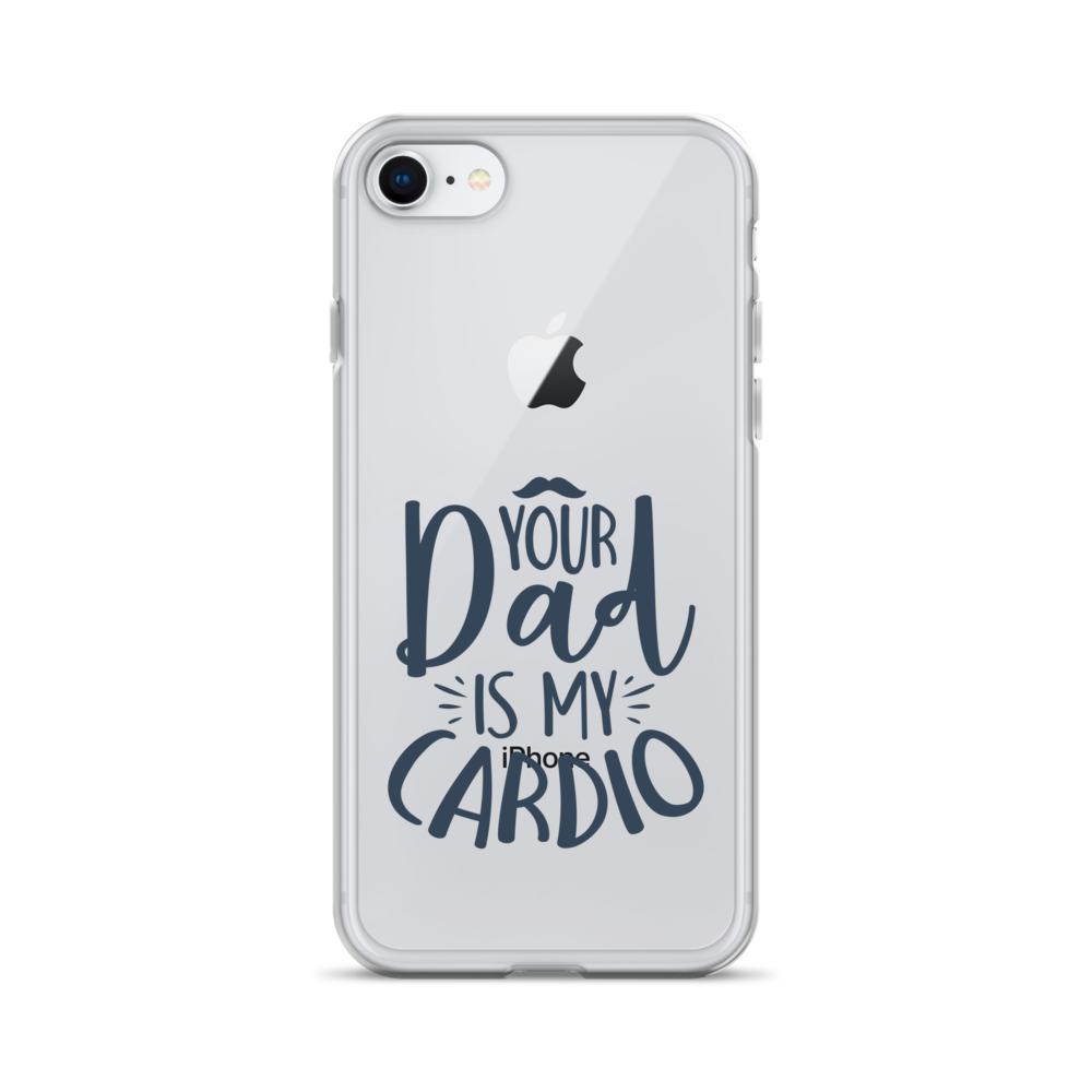 Your Dad Is My Cardio Clear Case for iPhone®