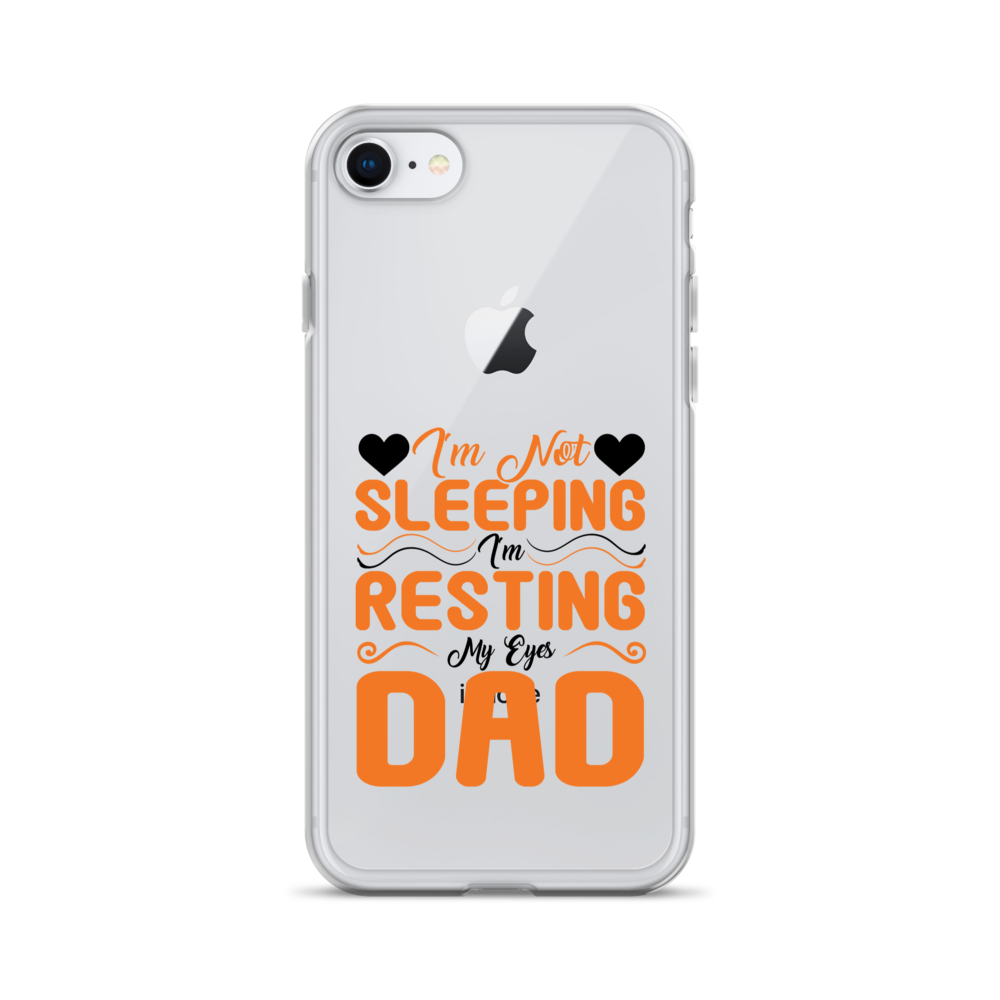 I'm Not Sleeping, I'm Resting My Eyes, Dad Clear Case for iPhone®