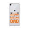 I'm Not Sleeping, I'm Resting My Eyes, Dad Clear Case for iPhone®