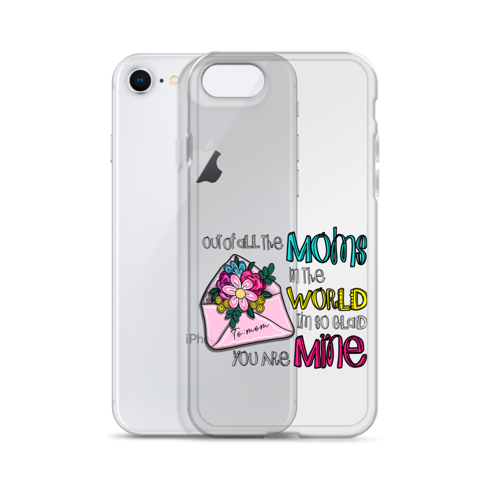 Out Of All Moms In The World I'm So Glad You Are Mine Clear Case for iPhone®