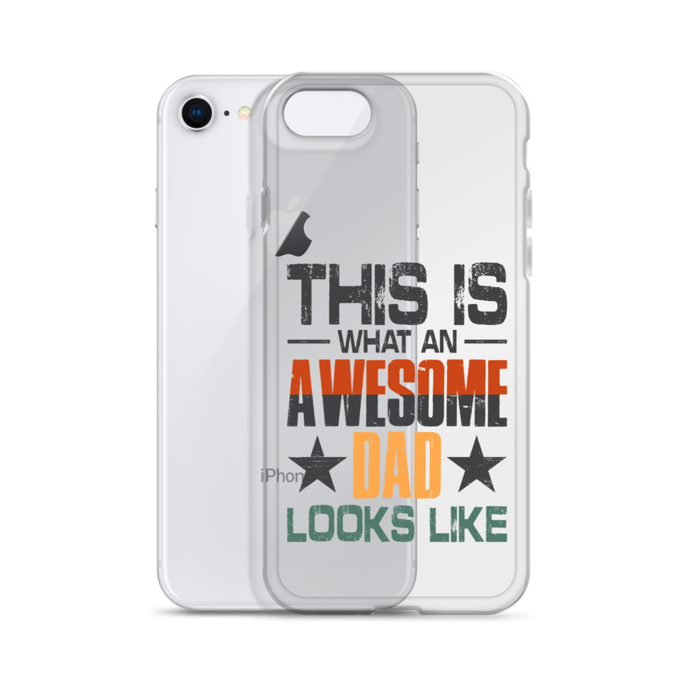 This What An Awesome Dad Looks Like Clear Case for iPhone®