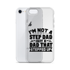 I'm Not A Step Dad Just A Dad That Stepped Up Clear Case for iPhone®