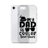 My Dad Is Cooler Than Yours Clear Case for iPhone®