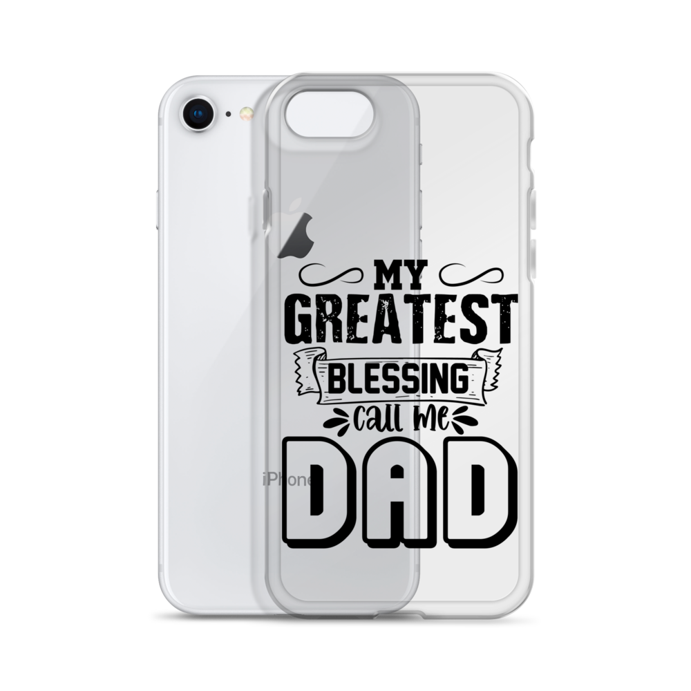 My Greatest Blessing Call Me Dad Clear Case for iPhone®