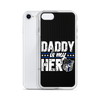 Daddy Is My Hero Clear Case for iPhone®