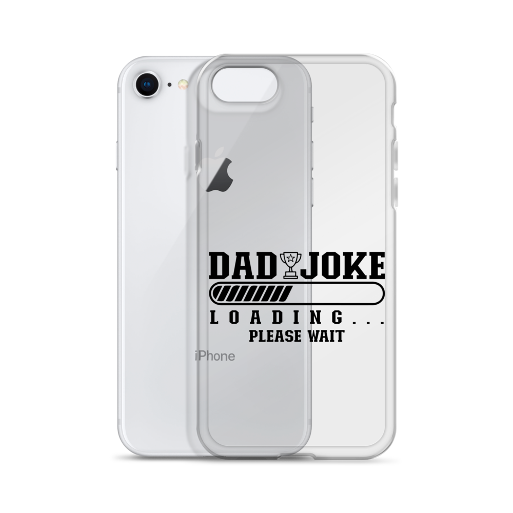 Dad Joke Loading... Please Wait Clear Case for iPhone®