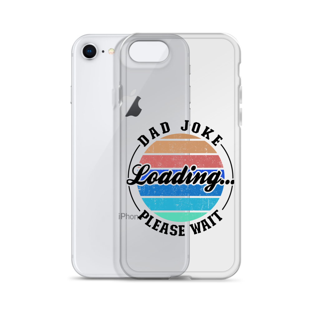 Dad Joke Loading... Please Wait Clear Case for iPhone®