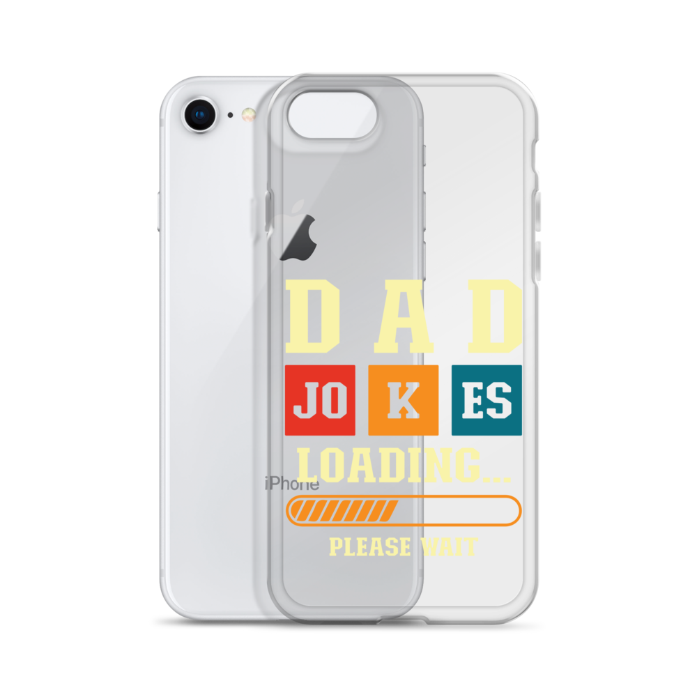 Dad Jokes Loading,,, Please Wait Clear Case for iPhone®