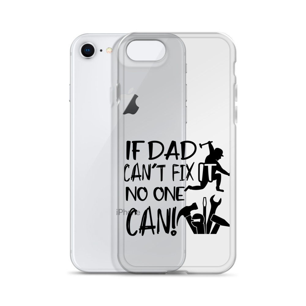 If Dad Can't Fix It No One Can! Clear Case for iPhone®