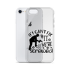 If I Can't Fix It We're All Screwed Clear Case for iPhone®