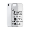 Funny Patient Strong Happy Devoted Brave Clear Case for iPhone®