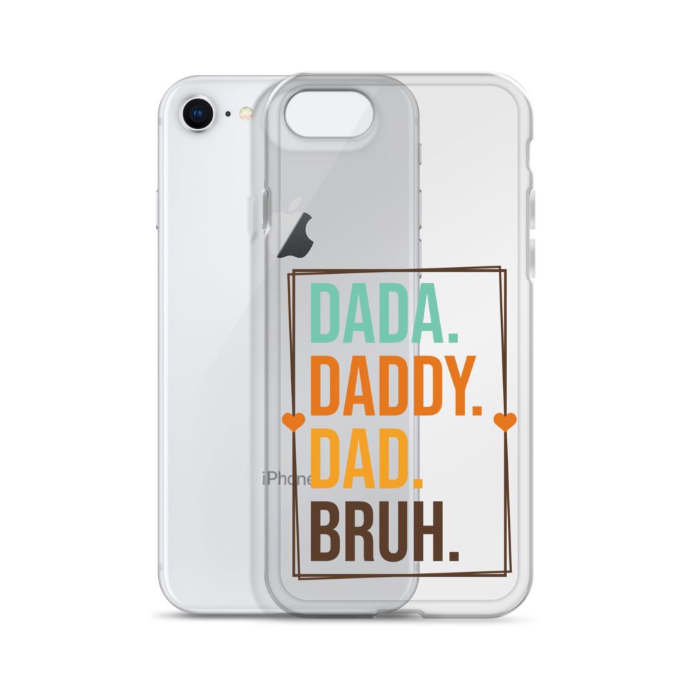 Dada. Daddy. Dad. Bruh. Clear Case for iPhone®