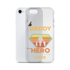 Daddy A Son's First Hero A Daughter's First Love Clear Case for iPhone®