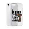 If Papa Can't Fix it We're all Screwed Clear Case for iPhone®