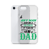 Any Man Can Be A Father It Takes Someone Special To Be A Dad Clear Case for iPhone®