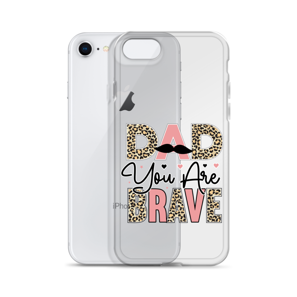 Dad You Are Brave Clear Case for iPhone®