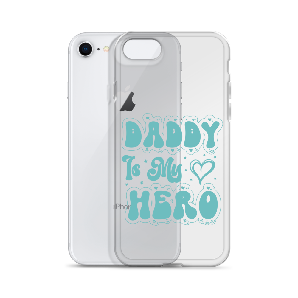 Daddy Is My Hero Clear Case for iPhone®