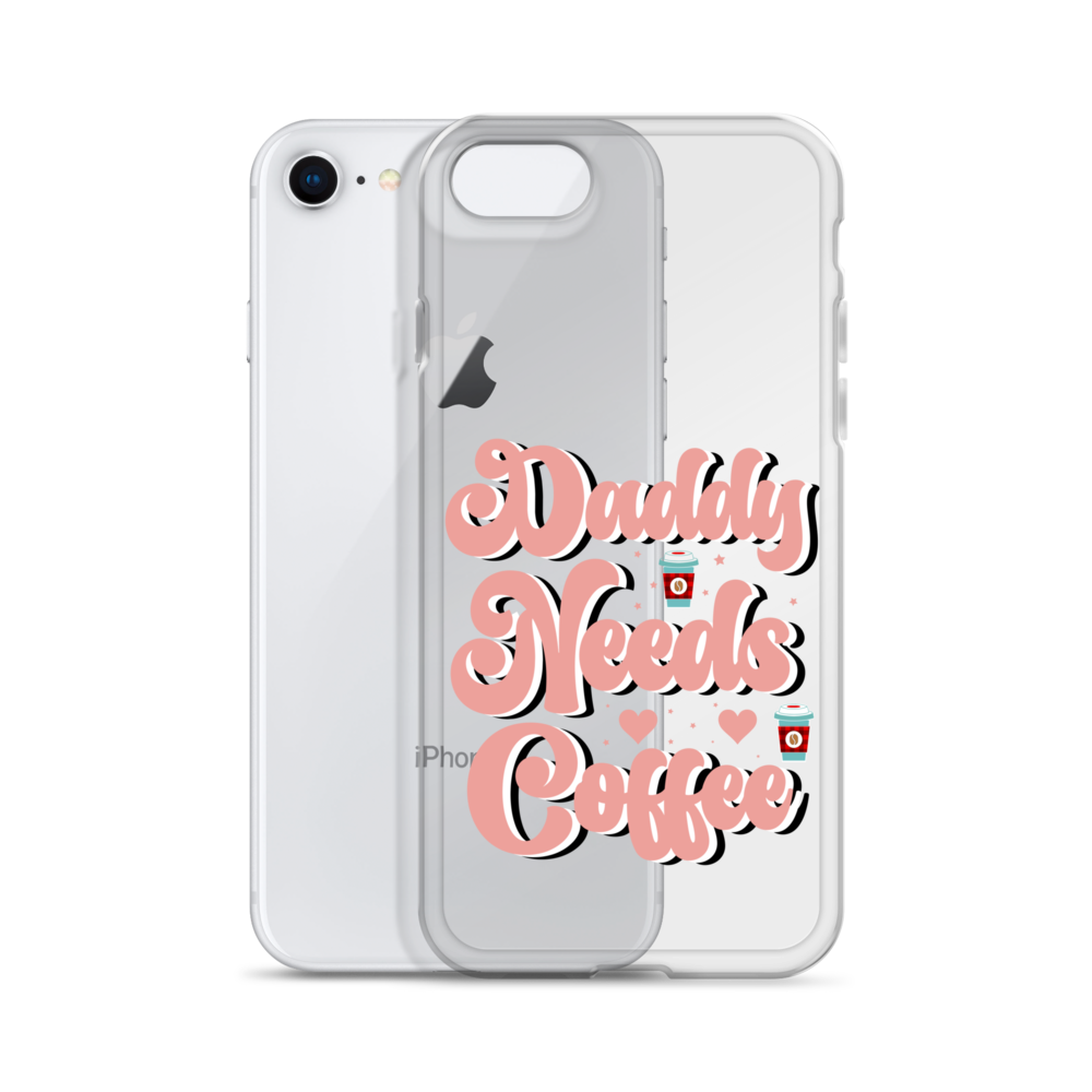 Daddy Needs Coffee Clear Case for iPhone®