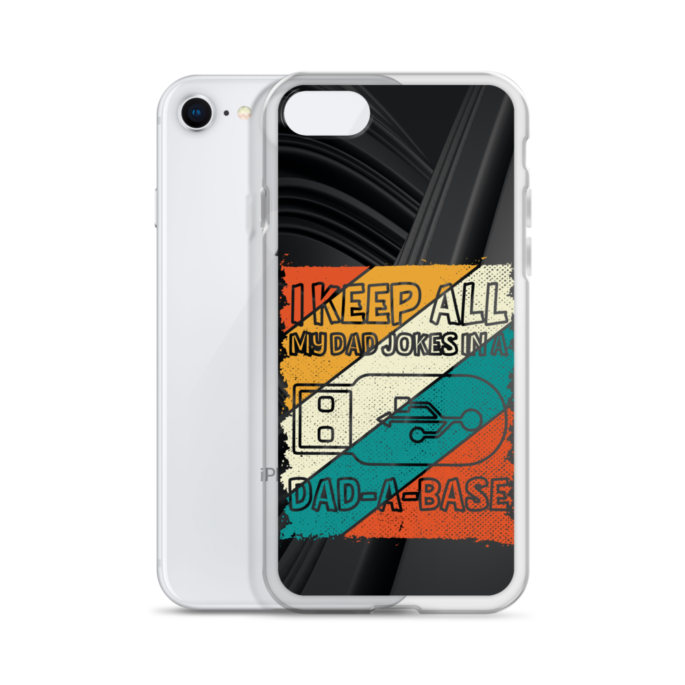 I Keep All My Dad Jokes In A Dad-A-Base Clear Case for iPhone®