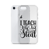 I Teach My Kid To Hit And Steal Clear Case for iPhone®