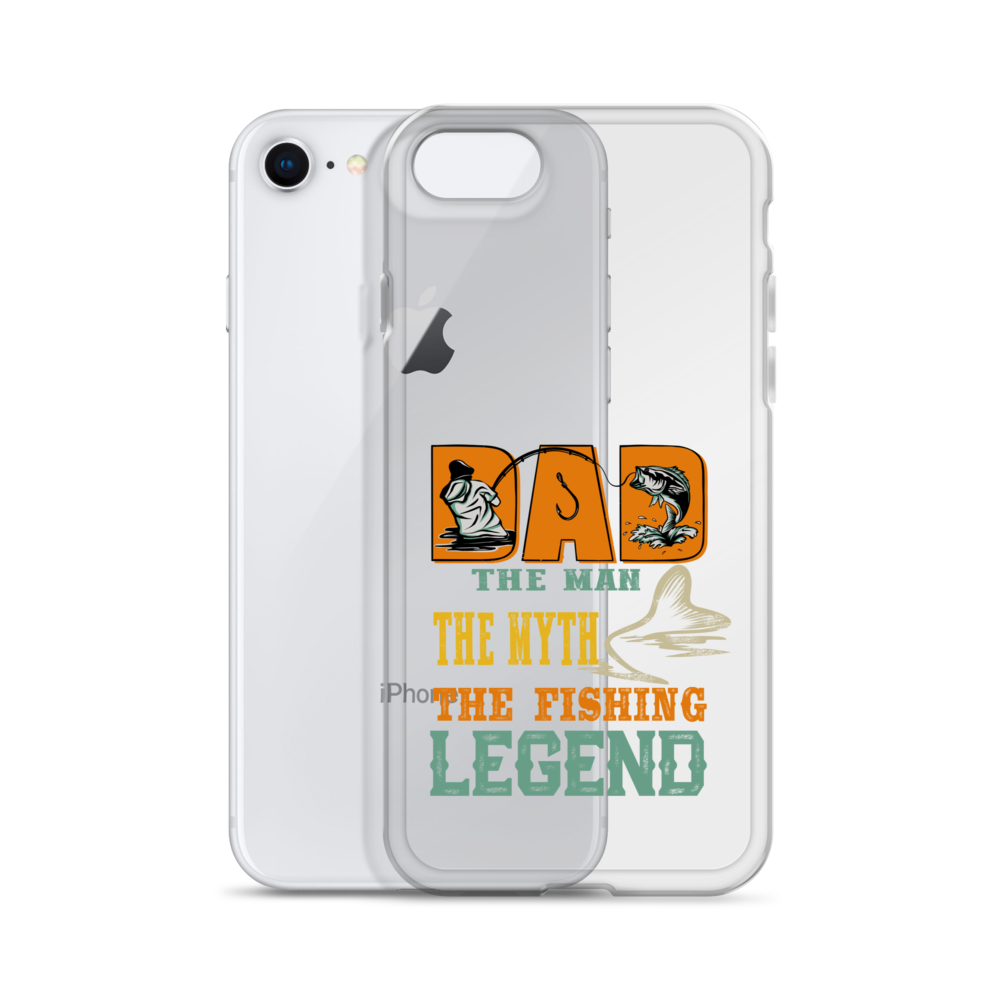 Dad The Man The Myth The Fishing Legend Clear Case for iPhone®