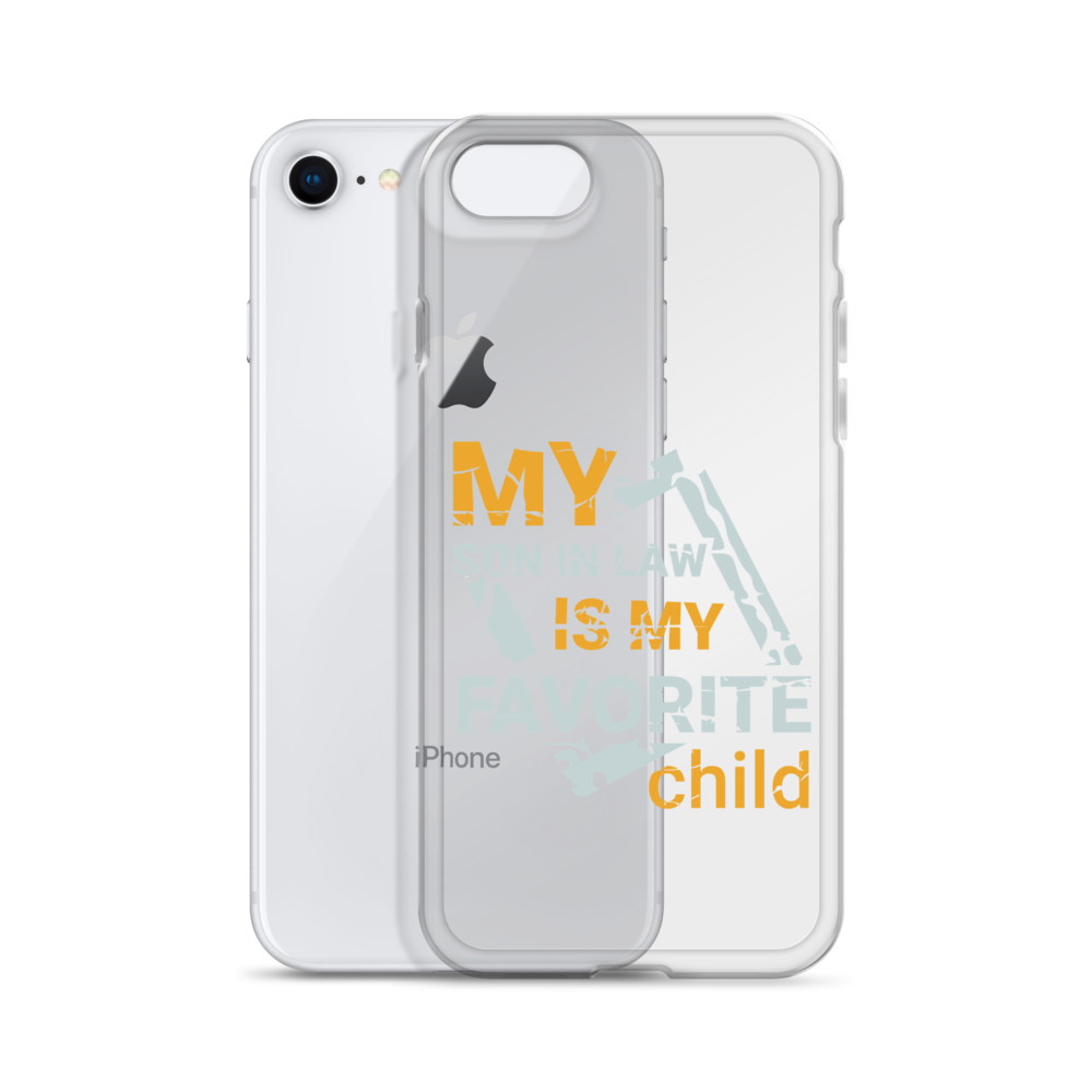 My Son-In-Law Is My Favorite Child Clear Case for iPhone®