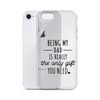 Being My Dad Is Really The Only Gift You Clear Case for iPhone®