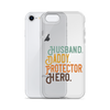 Husband. Daddy. Protector. Hero Clear Case for iPhone®