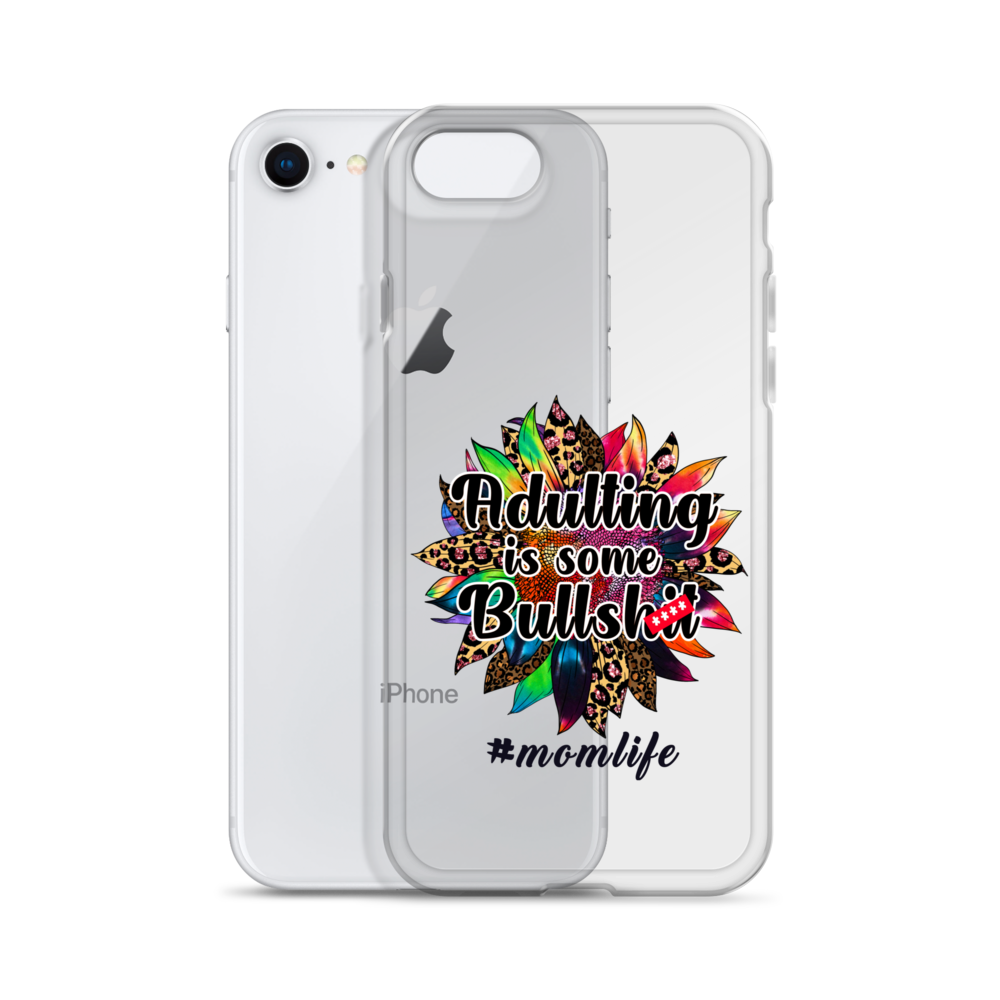 Adulting Is Some Bullshit #Momlife Clear Case for iPhone®