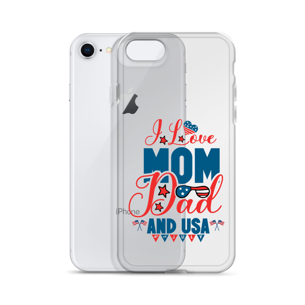 I Love Mom, Dad And USA Clear Case for iPhone®