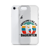 Awesome Like My Daughter Clear Case for iPhone®