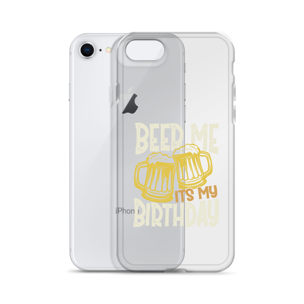 Beer Me It's My Birthday Clear Case for iPhone®