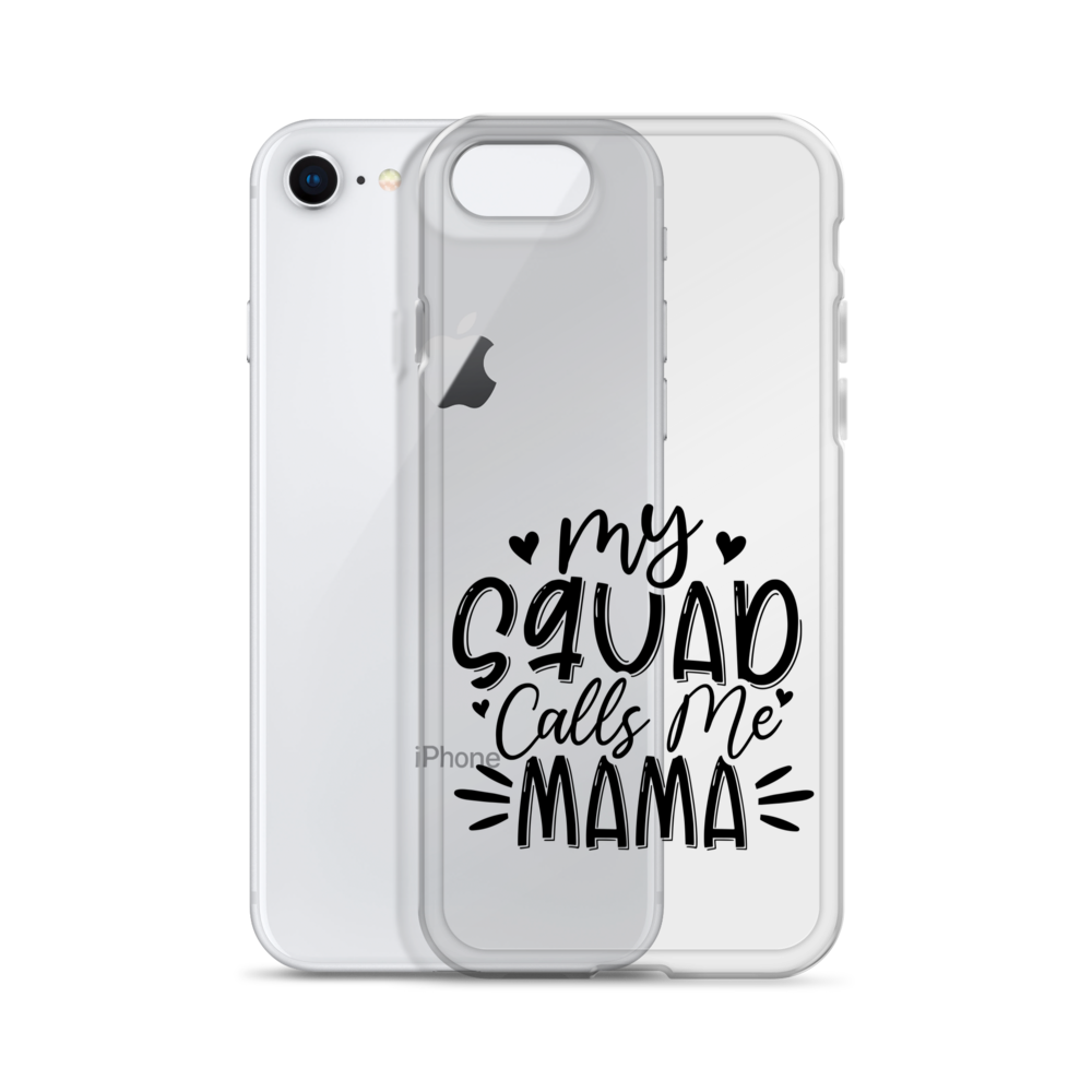 My Squad Calls Me Mama Clear Case for iPhone®