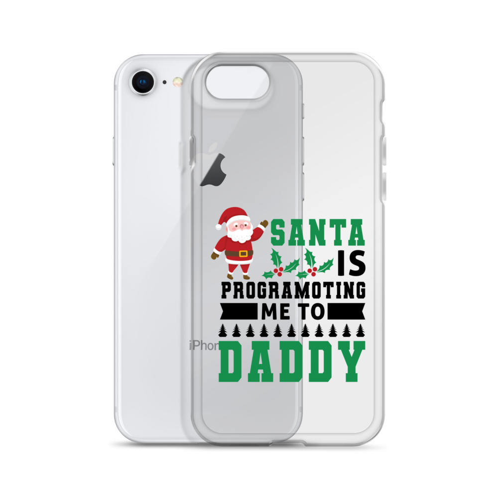 Santa Is Programoting Me To Daddy Clear Case for iPhone®